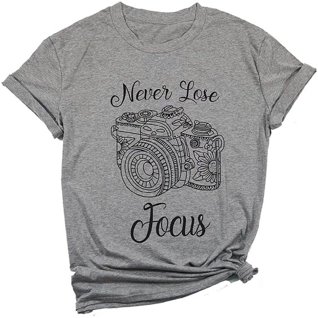 Never Lose Focus Shirt