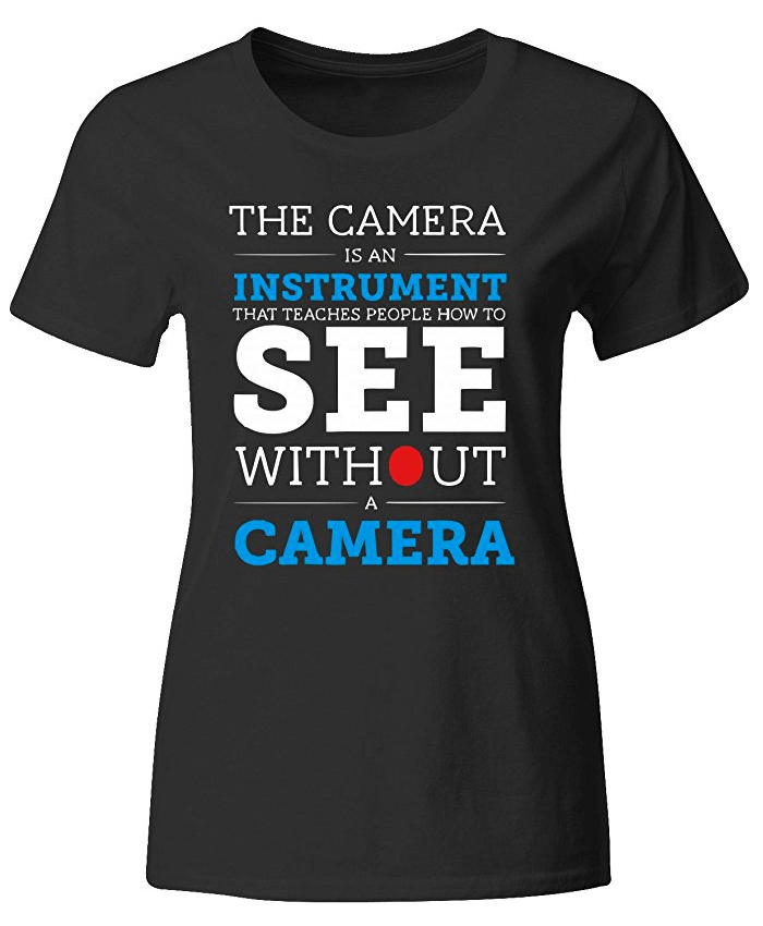 camera quote t-shirt