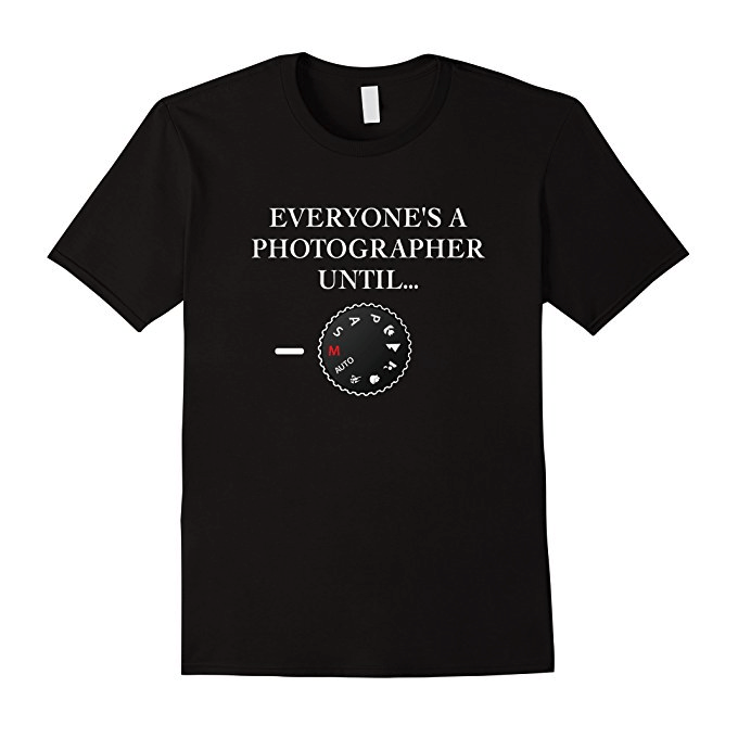 everyone's a photographer t-shirt